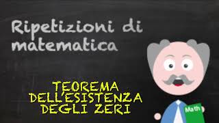 Teorema dellesistenza degli zeri e relativi esercizi 2 tipologie [upl. by Nabetse790]