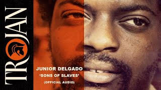 Junior Delgado  Sons of Slaves Official Audio [upl. by Kcirderfla]