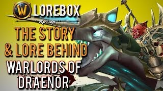 quotThe story behind Warlords of Draenorquot WoW Lorebox Blizzcon  trailer  2013  gameplay [upl. by Nunci53]