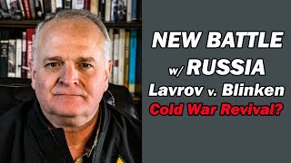 NEW BATTLE wRUSSIA Lavrov v Blinken  Cold War Revival [upl. by Posehn970]