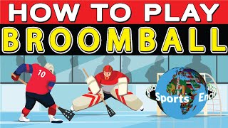 How To Play Broomball a game similar to ice hockey but played with a broom shaped stick [upl. by Navonod]