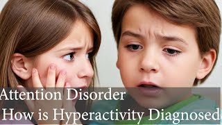 5 How is Hyperactivity Diagnosed [upl. by Nnyleimaj]