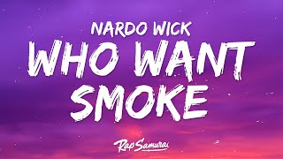 Nardo Wick  Who Want Smoke Lyrics ft Lil Durk 21 Savage amp G Herbo [upl. by Kcinomod]