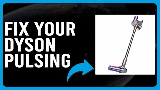 How To Fix Dyson Pulsing Common Reasons Why Your Dyson Vacuum Is Pulsing And How To Easily Fix It [upl. by Einaoj]