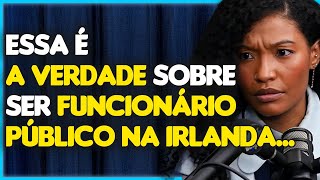 A REALIDADE DE SER FUNCIONÁRIO PÚBLICO NA IRLANDA  Brasileira revela tudo [upl. by Shaine]