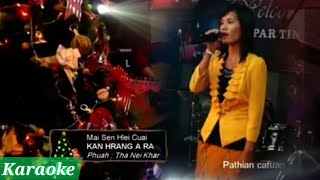 Kan Hrang A Ra  KARAOKE  Mai Sen Hlei Cuai [upl. by Naryt278]