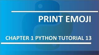 Print emoji  Python tutorial 13 [upl. by Eiramac794]