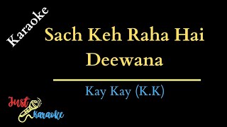 Sach Keh Raha Hai Deewana  Karaoke With Lyrics  Kay Kay KK [upl. by Niryt928]