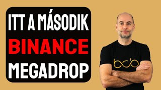 ITT A MÁSODIK BINANCE MEGADROP Kevesebb mint 8 ért airdrop [upl. by Yema]