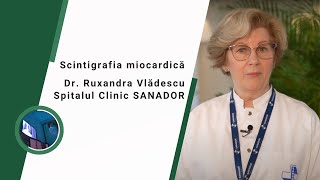 Scintigrafia miocardică – Dr Ruxandra Vlădescu  SANADOR [upl. by Auqinimod]