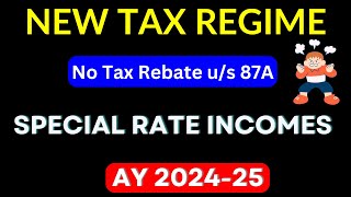 No Rebate us 87A New Tax Regime for AY 202425 II New Tax Regime  No Tax Rebate II [upl. by Eelirrem240]