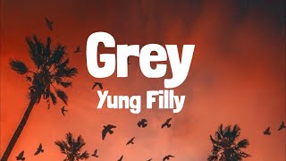 Yung Filly  Grey Lyrics [upl. by Akinek]