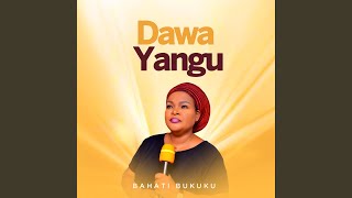 Dawa Yangu feat Bony Mwaitege [upl. by Yesnil]