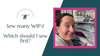 Sew many WIP’s  Which should I sew first [upl. by Leverick]