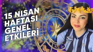 15 NİSAN HAFTASI GENEL ETKİLER VE BURÇLARAstrologmineolmez [upl. by Malamud]