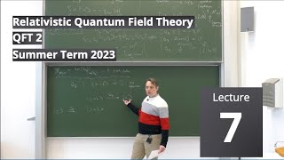 Lec 7  Relativistic Quantum Field Theory II summer 2023 · TU Dresden [upl. by Peednus]