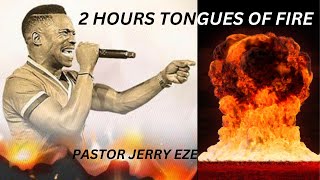 Pastor Jerry Eze 2 Hours Tongues of Fire [upl. by Nauht]