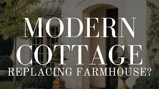 MODERN COTTAGE 100 REPLACING FARMHOUSE amp you will LOVE IT [upl. by Raskind261]