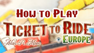 How to play Ticket to Ride Europe [upl. by Gerdy839]