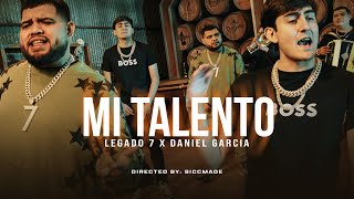 Legado 7 amp Daniel Garcia  Mi Talento Video Oficial [upl. by Laiceps]