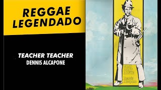 Dennis Alcapone  Teacher Teacher  LEGENDADO  TRADUÇÃO  reggae lyric [upl. by Eca]