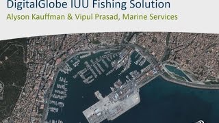 Demonstration of DigitalGlobe InsightExplorer Marine Mapping Program amp IUU Fishing Applications [upl. by Yovonnda809]