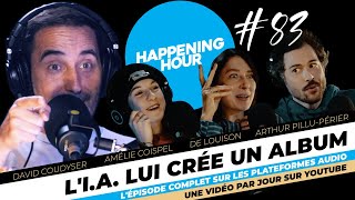 Lintelligence artificielle crée un album pour Arthur  HAPPENING HOUR 83 [upl. by Athenian]