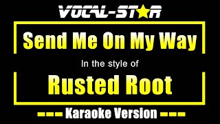 Send Me On My Way Karaoke  Rusted Root Karaoke Version [upl. by Howarth774]