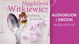 Srebrna łyżeczka Magdalena Witkiewicz Audiobook PL [upl. by Oam]