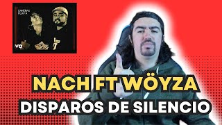 Nach  Disparos De Silencio ft Wöyza  REACCIÓN [upl. by Stronski70]