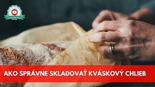 Ako správne skladovať kváskový chlieb  How to store sourdough bread [upl. by Randolph148]