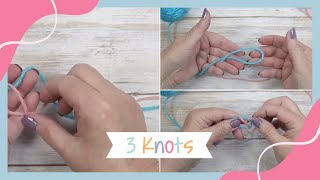 3 Great Knots To Join Yarn For Knitting or Crochet Magic Knot Weavers Knot and Sheet Bend Knot [upl. by Aubree]