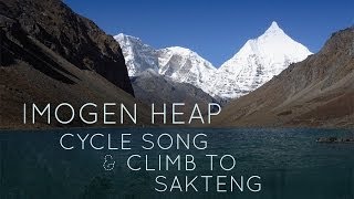 Imogen Heap  Climb to Sakteng [upl. by Eeloj]