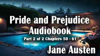 Pride and Prejudice Audiobook by Jane Austen  Part 2 of 2  Chapters 50  61 [upl. by Farly]