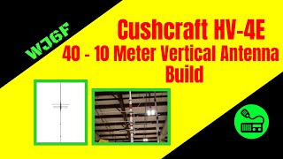 Cushcraft HV4E Vertical HF Antenna Build [upl. by Behrens]