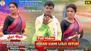 Kisar Kami Lolo Situm FULL VIDEO New Santali Video Song 2024 Elaram amp Kokila Baskey Santali video [upl. by Lebyram]