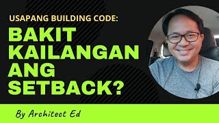 Usapang Building Code BAKIT KAILANGAN ANG SETBACK [upl. by Ettenaej569]