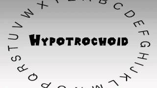 How to Say or Pronounce Hypotrochoid [upl. by Ocirrej]