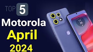 Motorola Top 5 UpComing Phone April 2024 [upl. by Lesirg]