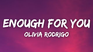 Olivia Rodrigo  enough for you Lyrics [upl. by Bessy227]