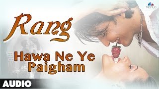 Rang  Hawa Ne Ye Paigham Full Audio Song  Raja Bhorwani  Deepa Bakshi [upl. by Aiker]