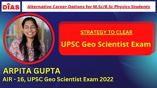 Strategy To Clear UPSC Geo Scientist Exam  Arpita Gupta AIR16  DIAS INDIA [upl. by Kcor]