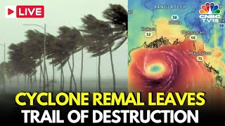 Cyclone Remal Live Updates  Heavy Rainfall Gusty Winds Lash Kolkata West Bengal  IMD  N18L [upl. by Morly734]