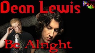 Dean Lewis  Be Alright reaction [upl. by Atiuqer]