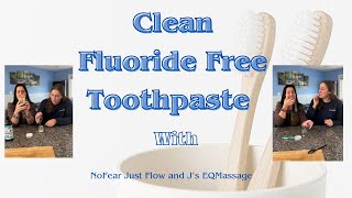 Clean Fluoride Free Toothpaste with NofearJustflow [upl. by Vine]