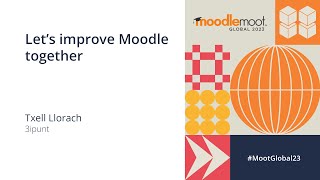 Lets improve Moodle together  MoodleMoot Global 2023 [upl. by Elocim723]