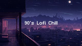 90s Lofi Chill 🌃 Lofi Hip Hop Beats to Chill at Night 2 AM  Beats To Relax Chill Study [upl. by Anytsirk]