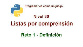 Python  Nivel 30  Reto 1  Listas por comprensión  Definición [upl. by Sloatman]