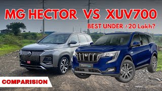 MG Hector vs Mahindra XUV700  Comparison  Most value for money SUV  Under ₹20 Lakh  CarComparos [upl. by Torosian721]