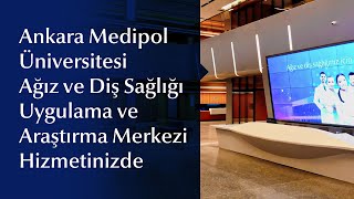 Ankara Medipol Üniversitesi Ağız ve Diş Sağlığı Uygulama ve Araştırma Merkezi Hizmetinizde [upl. by Ataymik]